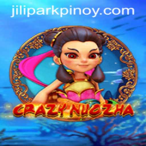 CrazyNuoZha: A Thrilling Journey into the World of JILIPARK